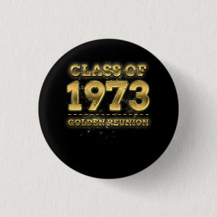 Class Of 1973 Golden Reunion 50Th Class Reunion An 1 Inch Round Button