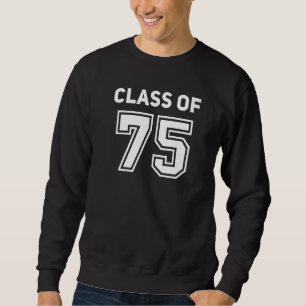 Class Of 1975 College Highschool Reunion Class Of  Sweatshirt