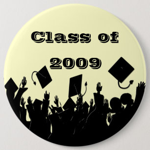 Class of 2009 Button You Choose BkGrd/Font/colour