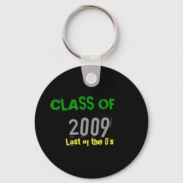 CLASS OF, 2009, Last of the 0's Keychain (Front)