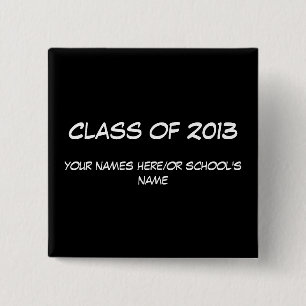 Class of 2013 button/badge. To customise. 2 Inch Square Button