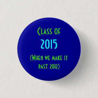 class of 2015 1 inch round button