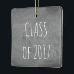 Class of 2017 Black Grey Chalkboard Blackboard Ceramic Ornament<br><div class="desc">Graduation,  Class of 2017,  Typography Black Grey Chalkboard Blackboard Background,  you can change the text</div>