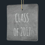 Class of 2017 Black Grey Chalkboard Blackboard Ceramic Ornament<br><div class="desc">Graduation,  Class of 2017,  Typography Black Grey Chalkboard Blackboard Background,  you can change the text</div>