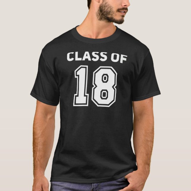 Class Of 2018 College Highschool Reunion Class Of  T-Shirt (Front)