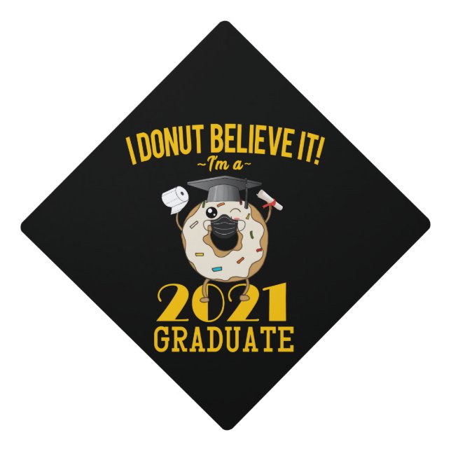 Class of 2021 Doughnut Meme Funny Graduation Graduation Cap Topper (Front)