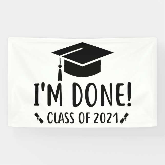 Class of 2021, I'm Done Graduation Banner (Horizontal)