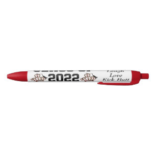 CLASS OF 2022 - Live Laugh Love Kick Butt!  Black Ink Pen