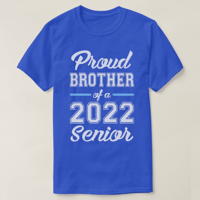 Class of 2022 Proud Brother of a 2022 Senior T-Shirt (Design Front)