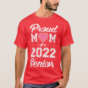 Class of 2022 Proud Mom of a 2022 Senior T-Shirt