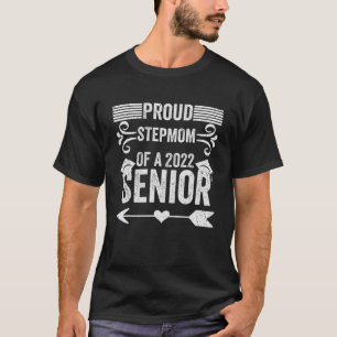 Class Of 2022 Proud Stepmom Of A 2022 Senior Gradu T-Shirt