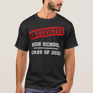 Class of 2022 Senior I Survived High School Gradua T-Shirt
