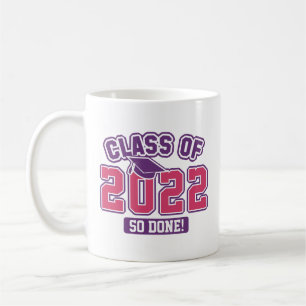 Class Of 2022 So Done Coffee Mug