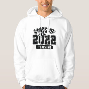 Class Of 2022 Teaching Hoodie