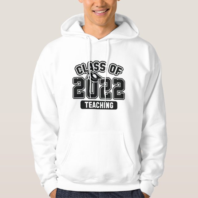 Class Of 2022 Teaching Hoodie (Front)