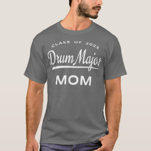 Class of 2023 Drum Major Mom T-Shirt