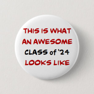 class of 2024, awesome 2 inch round button