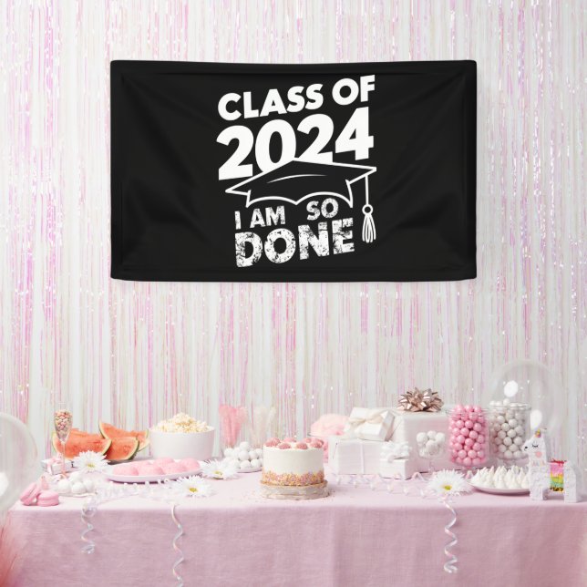 Class Of 2024 Done Graduation Funny Graduate Banner (Party)