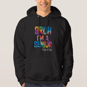 Class Of 2025 Bruh I'm A Senior 2025 Graduate Men  Hoodie