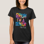 Class Of 2025 Bruh I'm A Senior 2025 Graduate Men  T-Shirt<br><div class="desc">Class Of 2025 Bruh I'm A Senior 2025 Graduate Men Boys Kids</div>