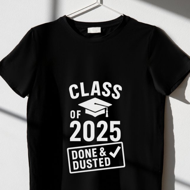Class of 2025 – Done & Dusted” T-Shirt (Creator Uploaded)