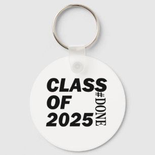 Class of 2025 Done Graduation For Him Her Women Me Keychain