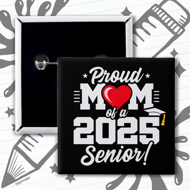 Class of 2025 Graduation Proud Mom of Senior 2025 2 Inch Square Button (Creator Uploaded)