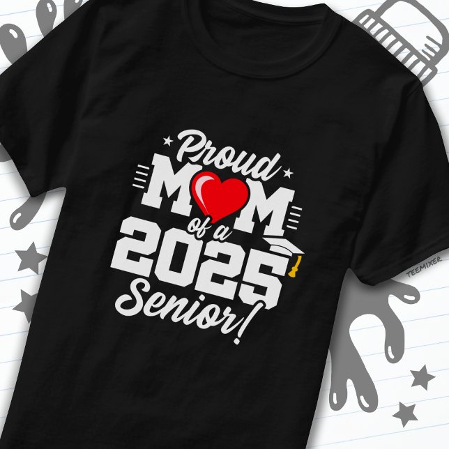 Class of 2025 Graduation Proud Mom of Senior 2025 T-Shirt (Creator Uploaded)