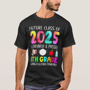 Class Of 2025 I Survived And Passed 8th Grade Grad T-Shirt