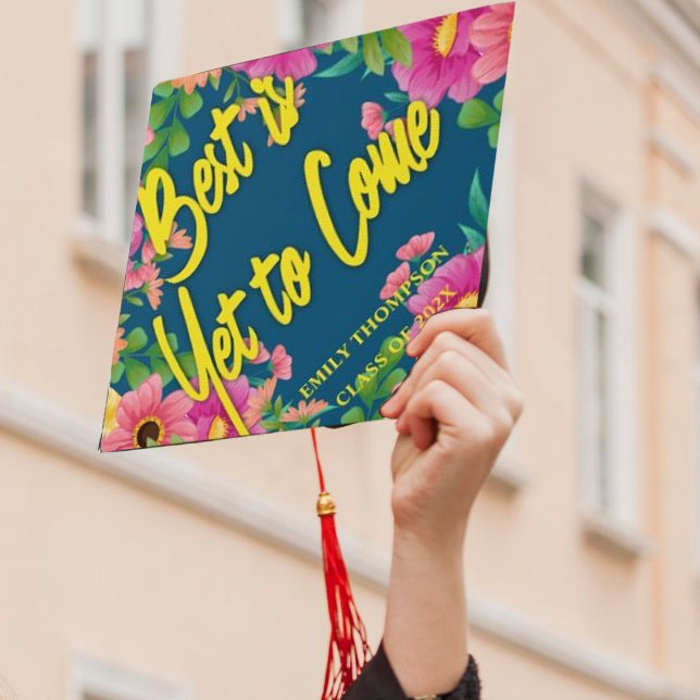 Class Of 2025 Pretty Floral Best is Yet to Come Graduation Cap Topper (Class Of 2024Pretty Floral Best is Yet to Come Graduation Cap Topper)