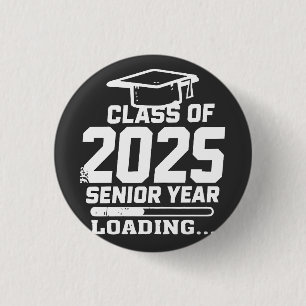 Class of 2025 Senior Year Loading 1 Inch Round Button