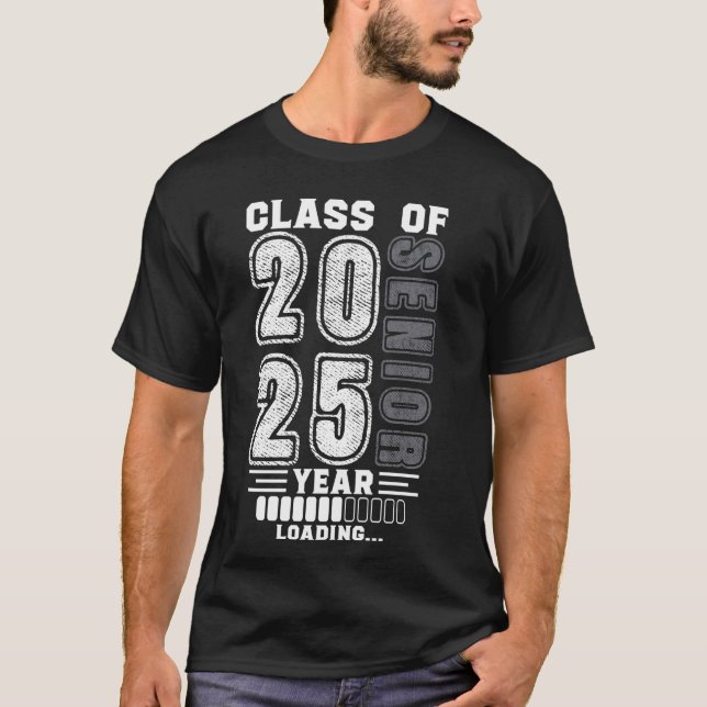 Class of 2025 Senior Year Loading Senior 2025 T-Shirt (Front)