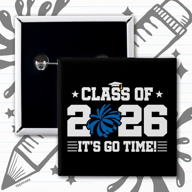 Class of 2026 Blue Cheer Graduation It’s Go Time 2 Inch Square Button (Creator Uploaded)