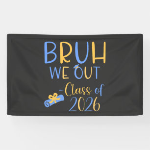 Class of 2026 Bruh we out Banner