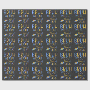 Class of 2026 Bruh we out Wrapping Paper