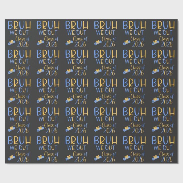 Class of 2026 Bruh we out Wrapping Paper (Flat)