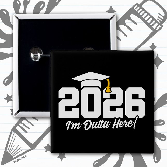 Class of 2026 I’m Outta Here Graduation Quote 2 Inch Square Button (Creator Uploaded)