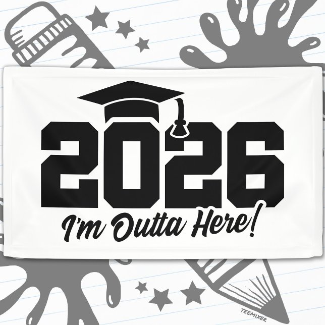 Class of 2026 I’m Outta Here Graduation Quote Banner (Creator Uploaded)
