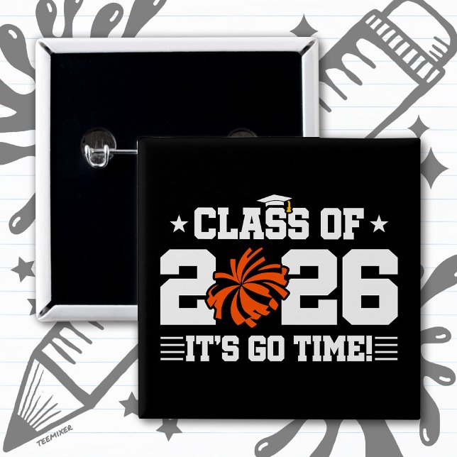 Class of 2026 Orange Cheer Graduation It’s Go Time 2 Inch Square Button (Creator Uploaded)