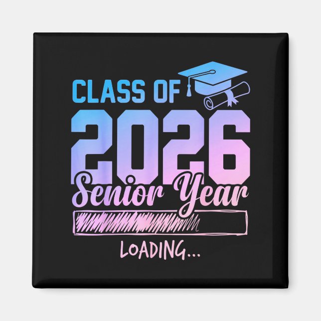 Class of 2026 senior year loading funny senior 202 magnet (Front)