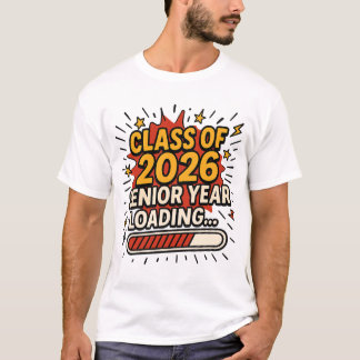 Class of 2026 Senior Year Loading T-Shirt