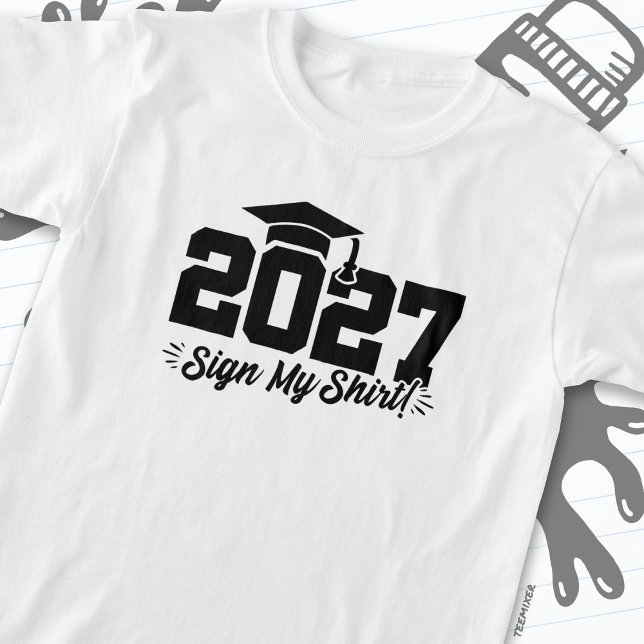 Class of 2027 Graduation Sign My Shirt Senior 2027 (Creator Uploaded)