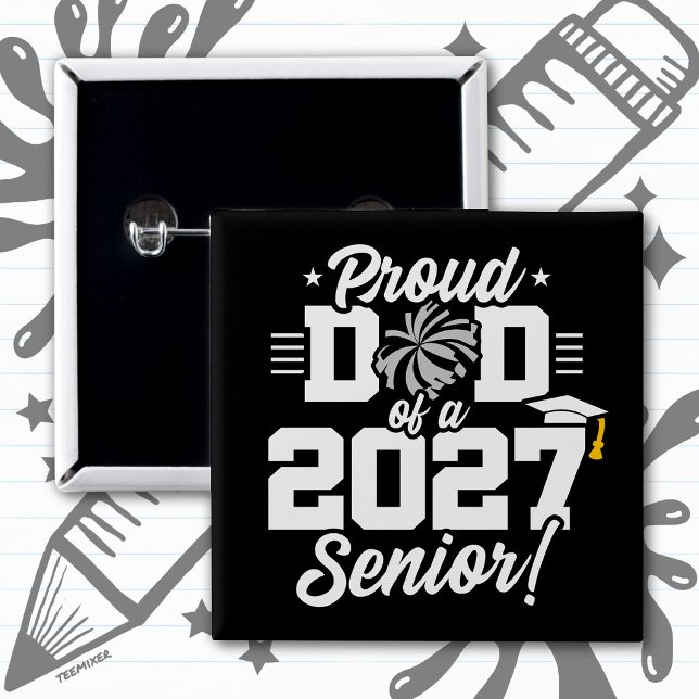 Class of 2027 Senior Graduation Cheer Proud Dad 2 Inch Square Button (Creator Uploaded)