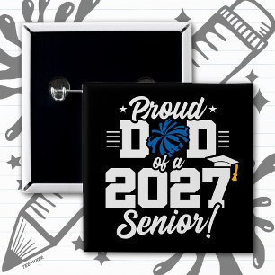 Class of 2027 Senior Graduation Cheer Proud Dad 2 Inch Square Button