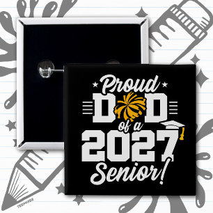 Class of 2027 Senior Graduation Cheer Proud Dad 2 Inch Square Button