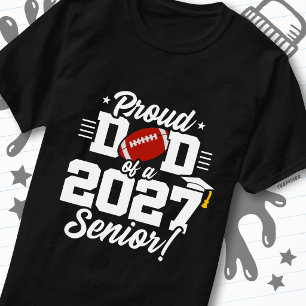 Class of 2027 Senior Graduation Football Proud Dad T-Shirt