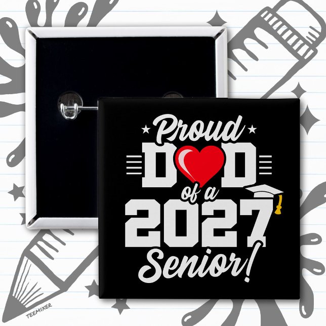 Class of 2027 Senior Graduation Heart Proud Dad 2 Inch Square Button (Creator Uploaded)