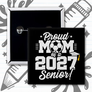 Class of 2027 Senior Graduation Soccer Proud Mom 2 Inch Square Button