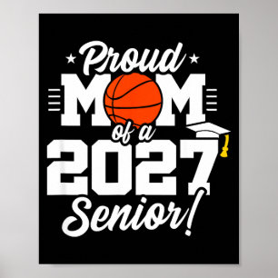 Class of 2027 senior year basketball proud mom poster