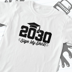 Class of 2030 Graduation Sign My Shirt Senior 2030